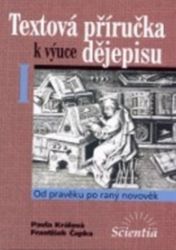 Textová příručka k výuce dějepisu I. - František Čapka,Pavla Králová - Dějepis Textová příručka k výuce dějepisu I.