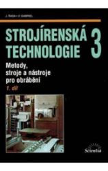 Strojírenská technologie 3, 1.díl Strojírenská technologie 3, 1.díl