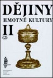 Dějiny hmotné kultury II - 1. - 2. - Josef Petráň - Literatura faktu Dějiny hmotné kultury II soubor 1., 2. díl