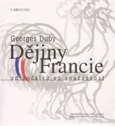 Dějiny Francie od počátků po současnost Dějiny Francie od počátků po současnost