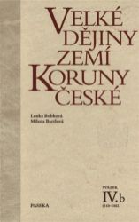 Velké dějiny zemí Koruny české IV./b Velké dějiny zemí Koruny české IV./b