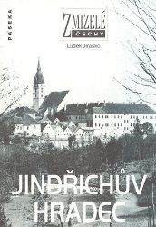 Zmizelé Čechy - Jindřichův Hradec Zmizelé Čechy - Jindřichův Hradec