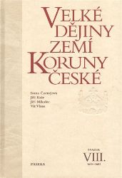 Velké dějiny zemí Koruny české VIII. - Jiří Kaše,Jiří Mikulec,Vít Vlnas,Naďa Profantová - Literatura faktu Velké dějiny zemí Koruny české VIII.