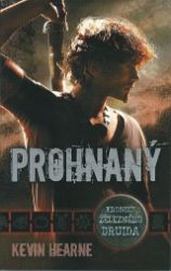 Prohnaný - Kroniky železného druida 1 - Kevin Hearne - Fantasy Prohnaný - Kroniky železného druida
