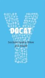 Docat - Sociální nauka církve pro mladé Docat - Sociální nauka církve pro mladé