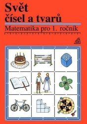 Matematika pro 1. roč. ZŠ Učebnice Svět čísel a tvarů Matematika pro 1. roč. ZŠ Učebnice Svět čísel a tvarů