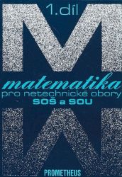 Matematika pro netechnické obory SOŠ a SOU, 1. díl (kniha + CD) - Emil Calda - Matematika Matematika pro netechnické obory SOŠ a SOU, 1. díl (kniha + CD)