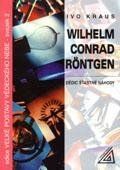 Wilhelm Conrad Röntgen - Dědic šťastné náhody Wilhelm Conrad Röntgen - Dědic šťastné náhody