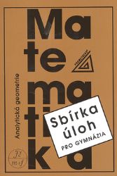 Sbírka úloh z matematiky pro gymnázia - Analytická geometrie - Ivan Bušek - Matematika Sbírka úloh z matematiky pro gymnázia - Analytická geometrie