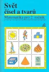 Matematika pro 2. roč. ZŠ Svět čísel a tvarů - Učebnice Matematika pro 2. roč. ZŠ Svět čísel a tvarů - Učebnice