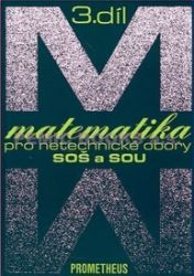 Matematika pro netechnické obory SOŠ a SOU, 3. díl - Emil Calda - Matematika Matematika pro netechnické obory SOŠ a SOU, 3. díl