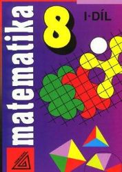 Matematika pro 8. roč. ZŠ - 1.díl Matematika pro 8. roč. ZŠ - 1.díl