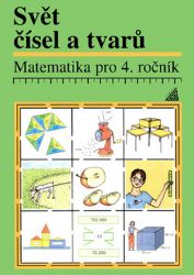 Matematika pro 4. roč. ZŠ Svět čísel a tvarů - Učebnice Matematika pro 4. roč. ZŠ Svět čísel a tvarů - Učebnice