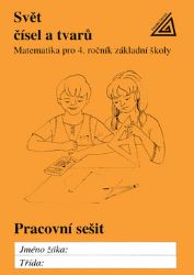 Matematika pro 4. roč. ZŠ PS Svět čísel a tvarů - pracovní sešit Matematika pro 4. roč. ZŠ PS Svět čísel a tvarů - pracovní sešit