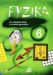 Fyzika 6 pro ZŠ a víceletá gymnázia - Martin Macháček - 6. třída Fyzika 6 pro ZŠ a víceletá gymnázia