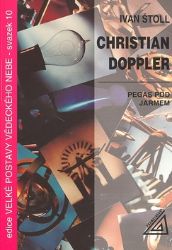 Christian Doppler - Pegas pod jařmem - Ivan Štoll - Knihy Christian Doppler - Pegas pod jařmem