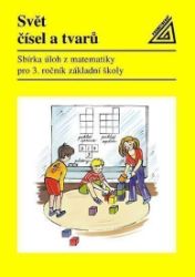 Matematika pro 3. roč. ZŠ Svět čísel a tvarů - Sbírka úloh - kolektiv autorů,Jiří Divíšek - Matematika pro 3. třídu Matematika pro 3. roč. ZŠ Svět čísel a tvarů - Sbírka úloh
