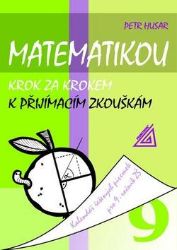 Matematikou krok za krokem k přijímacím zkouškám/Kalendář řešených písemek pro 9. ročník Z - Petr Husar - 9. třída Matematikou krok za krokem k přijímacím zkouškám/Kalendář řešených písemek pro 9. ročník ZŠ