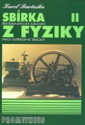 Sbírka řešených úloh z fyziky pro střední školy II. (Molekulová fyzika a termika, Mechanické kmitání a vlnění)