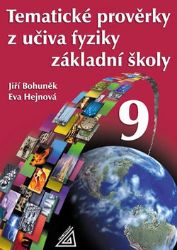 Tematické prověrky z učiva fyziky pro 9. ročník ZŠ Tematické prověrky z učiva fyziky pro 9. ročník ZŠ