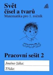 Matematika pro 1. roč. ZŠ PS 2 Svět čísel a tvarů - Alena Hošpesová - Matematika pro 1. třídu Matematika pro 1. roč. ZŠ PS 2 Svět čísel a tvarů
