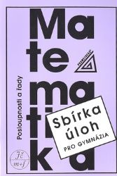 Sbírka úloh z matematiky pro gymnázia - Posloupnosti a řady Sbírka úloh z matematiky pro gymnázia - Posloupnosti a řady
