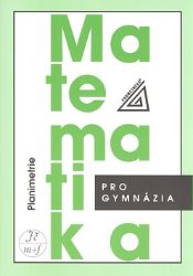 Matematika pro gymnázia - Planimetrie Matematika pro gymnázia - Planimetrie