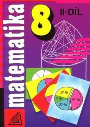 Matematika pro 8. roč. ZŠ - 2.díl Matematika pro 8. roč. ZŠ - 2.díl