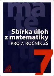 Sbírka úloh z matematiky pro 7. ročník ZŠ - Ivan Bušek - 7. třída Sbírka úloh z matematiky pro 7. ročník ZŠ