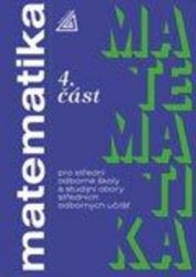 Matematika pro SOŠ a studijní obory SOU - 4.část - Emil Calda,Oldřich Odvárko,Oldřich Petránek,Petr Hebák,Jana Řepová,Ladislav Skříček - Matematika Matematika pro SOŠ a studijní obory SOU - 4.část