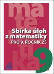 Sbírka úloh z matematiky pro 9. ročník ZŠ - Ivan Bušek,kolektiv autorů,Marie Cibulková,Věnceslava Väterová - 9. třída Sbírka úloh z matematiky pro 9. ročník ZŠ