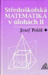 Středoškolská matematika v úlohách II