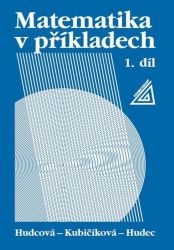 Matematika v příkladech, 1. díl Matematika v příkladech, 1. díl