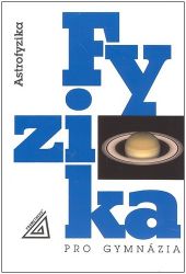 Fyzika pro gymnázia - Astrofyzika - Martin Macháček - Fyzika Fyzika pro gymnázia - Astrofyzika