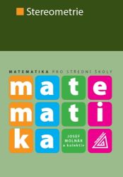 Matematika pro SŠ - Stereometrie Matematika pro SŠ - Stereometrie