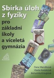 Sbírka úloh z fyziky pro ZŠ a víceletá gymnázia (kniha + CD) - Bohumila Kroupová,Dana Mandíková,Vlasta Karásková - Fyzika Sbírka úloh z fyziky pro ZŠ a víceletá gymnázia (kniha + CD)