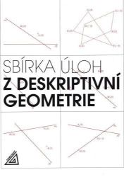 Sbírka úloh z deskriptivní geometrie Sbírka úloh z deskriptivní geometrie