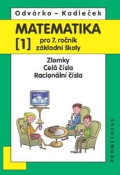 Matematika pro 7. roč. ZŠ - 1.díl (Zlomky; celá čísla; racionální čísla) Matematika pro 7. roč. ZŠ - 1.díl (Zlomky; celá čísla; racionální čísla)