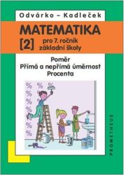 Matematika pro 7. roč. ZŠ - 2.díl (Poměr; přímá a nepřímá úměrnost; procenta) Matematika pro 7. roč. ZŠ - 2.díl (Poměr; přímá a nepřímá úměrnost; procenta)
