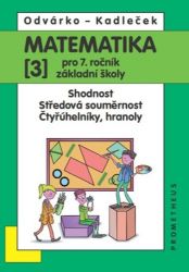 Matematika pro 7. roč. ZŠ - 3.díl (Shodnost; středová souměrnost) Matematika pro 7. roč. ZŠ - 3.díl (Shodnost; středová souměrnost)