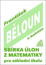 Sbírka úloh z matematiky pro základní školu Sbírka úloh z matematiky pro základní školu
