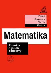 Matematika pro nižší třídy víceletých gymnázií - Rovnice a jejich soustavy - kolektiv autorů,Vítězslava Chrápavá,Eva Jančovičová,Jiří Heřman - 7. třída Matematika pro nižší třídy víceletých gymnázií - Rovnice a jejich soustavy