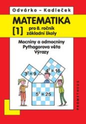 Matematika pro 8. roč. ZŠ - 1.díl (Mocniny a odmocniny, Pythagorova věta) Matematika pro 8. roč. ZŠ - 1.díl (Mocniny a odmocniny, Pythagorova věta)
