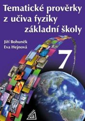 Tematické prověrky z učiva fyziky pro 7. ročník ZŠ Tematické prověrky z učiva fyziky pro 7. ročník ZŠ
