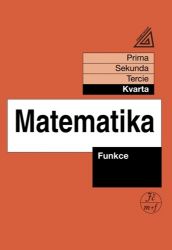 Matematika pro nižší třídy víceletých gymnázií - Funkce Matematika pro nižší třídy víceletých gymnázií - Funkce