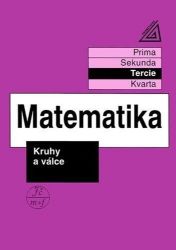 Matematika pro nižší třídy víceletých gymnázií - Kruhy a válce (tercie) Matematika pro nižší třídy víceletých gymnázií - Kruhy a válce (tercie)