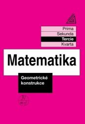 Matematika pro nižší třídy víceletých gymnázií - Geometrické konstrukce (tercie) Matematika pro nižší třídy víceletých gymnázií - Geometrické konstrukce (tercie)