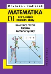 Matematika pro 9. roč. ZŠ - 1.díl (Soustavy rovnic, funkce, lomené výrazy) 3.vydání Matematika pro 9. roč. ZŠ - 1.díl (Soustavy rovnic, funkce, lomené výrazy) 3.vydání