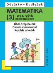 Matematika pro 6. roč. ZŠ - 3.díl (Úhel, trojúhleník; osová souměrnost; krychle a kvádr) Matematika pro 6. roč. ZŠ - 3.díl (Úhel, trojúhleník; osová souměrnost; krychle a kvádr)