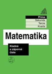 Matematika pro nižší ročníky víceletých gymnázií – Kladná a záporná čísla Matematika pro nižší ročníky víceletých gymnázií – Kladná a záporná čísla